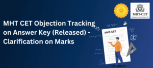 MHT CET Objection Tracking Clarification on Answer Key