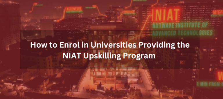 How to Enrol in Universities Providing the NIAT Upskilling Program