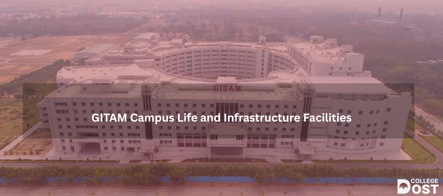 GITAM Campus Life and Infrastructure Facilities