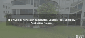 KL University Admission 2025: Dates, Courses, Fees, Eligibility, Application Process