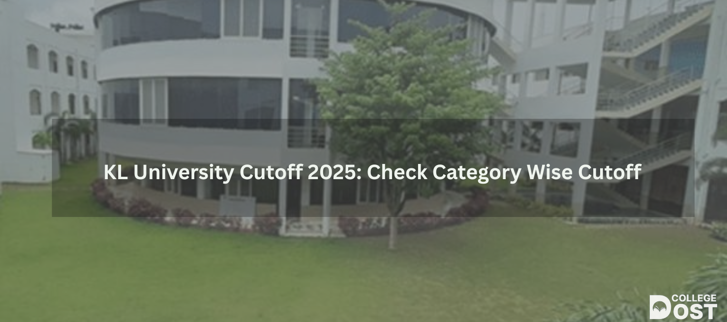 KL University Cutoff 2025: Check Category Wise Cutoff