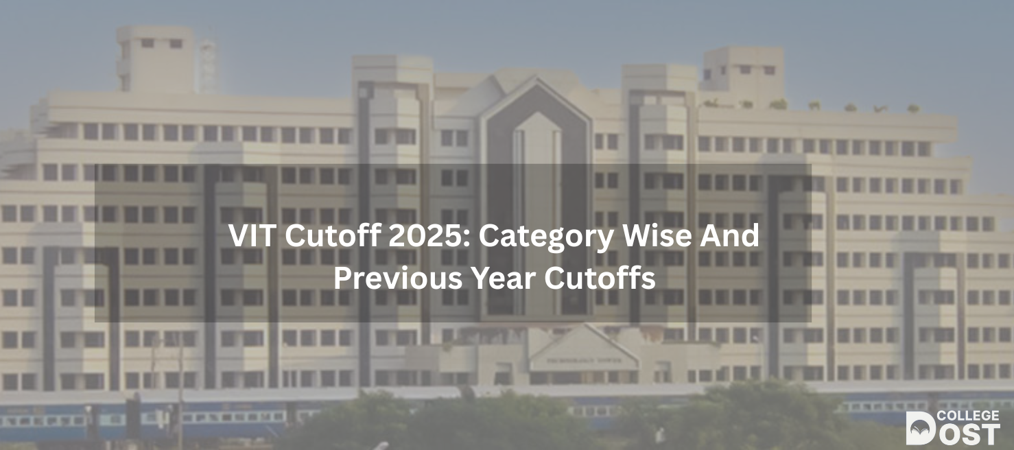 VIT Cutoff 2025: Category Wise And Previous Year Cutoffs