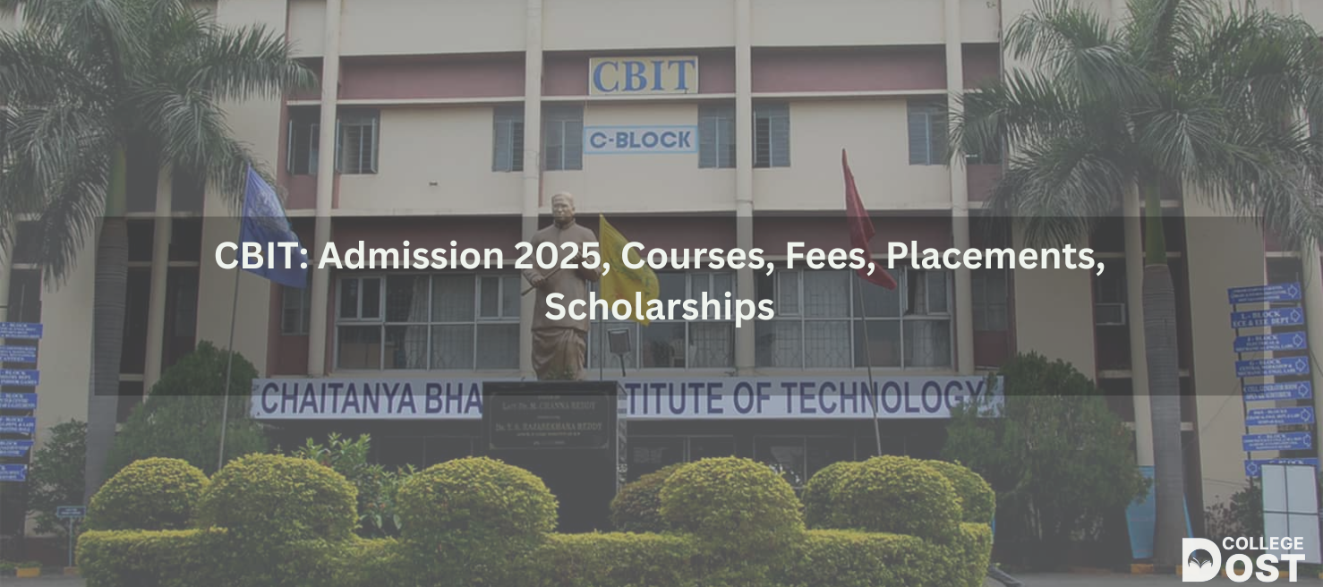 CBIT: Admission 2025, Courses, Fees, Placements, Scholarships
