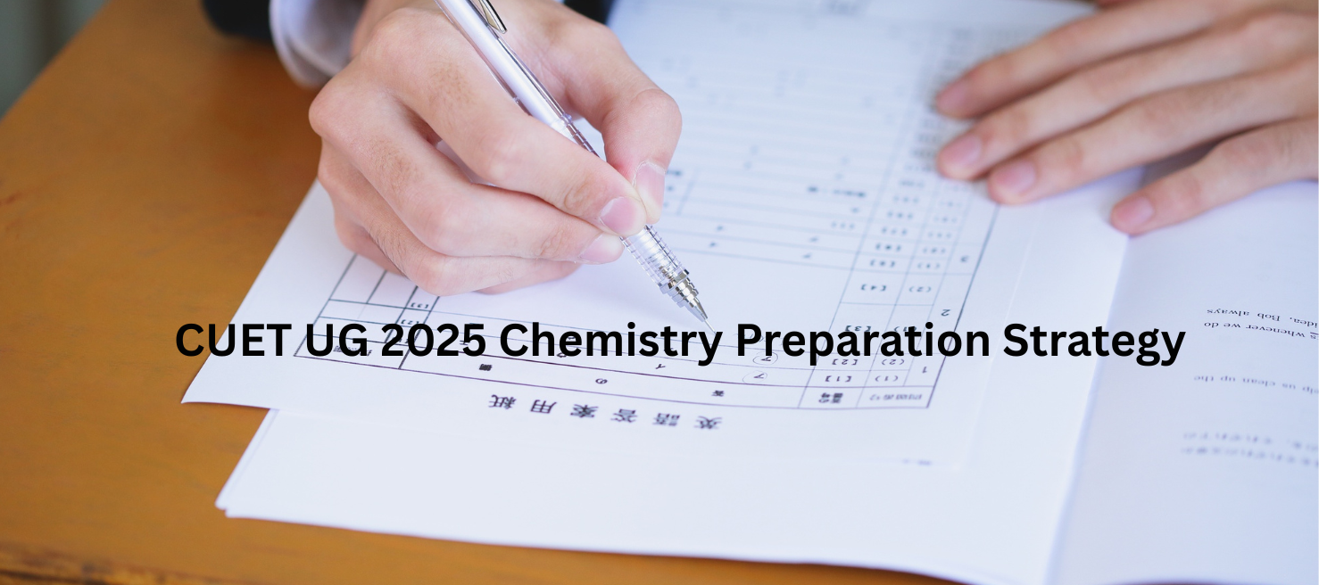 CUET UG 2025 Chemistry Preparation Strategy