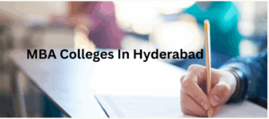 MBA Colleges In Hyderabad