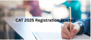 CAT 2025 Registration Started