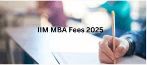 IIM MBA Fees 2025