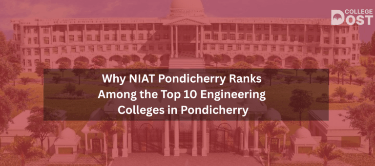 Why NIAT Pondicherry Ranks Among the Top 10 Engineering Colleges in Pondicherry?