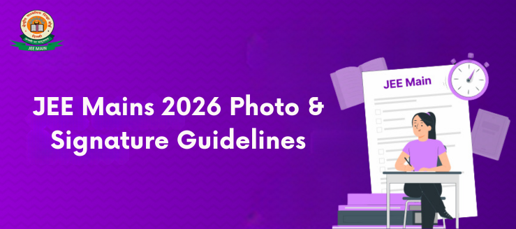JEE Mains 2026 Photo & Signature Guidelines