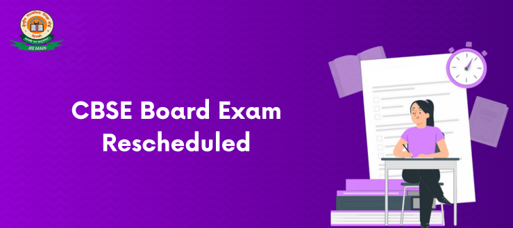 CBSE Board Exam Rescheduled