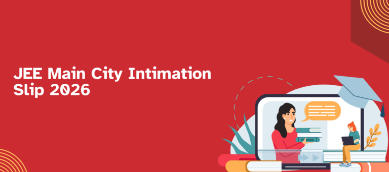 JEE Main City Intimation Slip