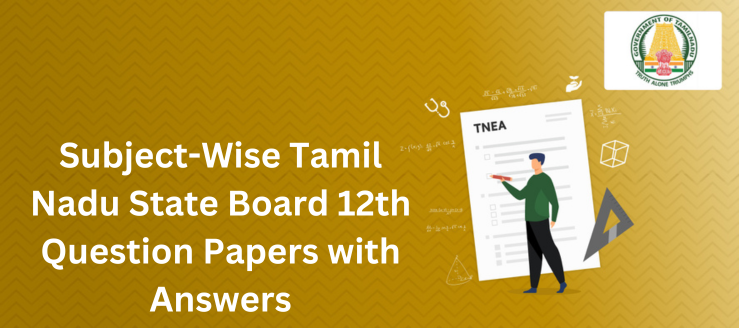 Tamil Nadu State Board 12th Question Papers with Answers