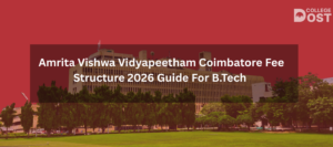Amrita Vishwa Vidyapeetham Coimbatore Fees Structure