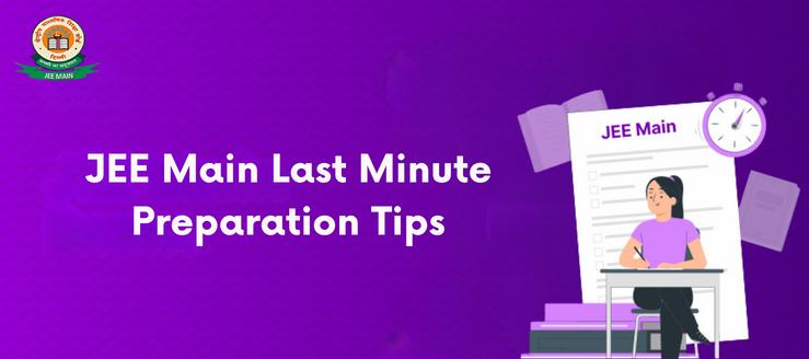 JEE Main Last Minute Preparation Tips