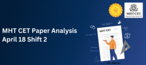 MHT CET Paper Analysis April 18 Shift 2