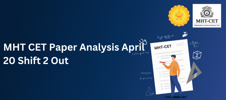 MHT CET Paper Analysis April 20 Shift 2